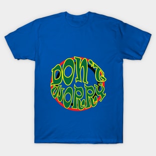 Dont Worry T-Shirt